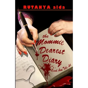 The Mommie Dearest Diary: Carol Ann Tells All
