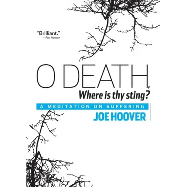 O Death, Where Is Thy Sting?: A Meditation on Suffering