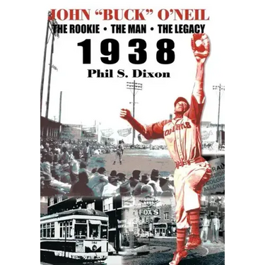 John "Buck" O'Neil: The Rookie, the Man, the Legacy 1938