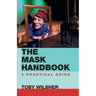 The Mask Handbook: A Practical Guide