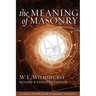 The Meaning of Masonry, Revised Edition
