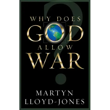 Why Does God Allow War?