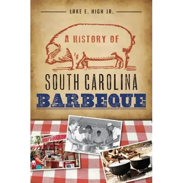 A History of South Carolina Barbeque