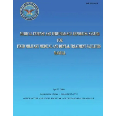 Medical Expense and Performance Reporting System for Fixed Military Medical and Dental Treatment Facilities Manual