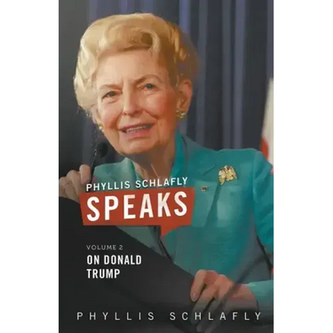 Phyllis Schlafly Speaks, Volume 2: On Donald Trump