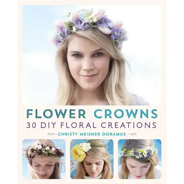 Flower Crowns: 30 Enchanting DIY Floral Creations