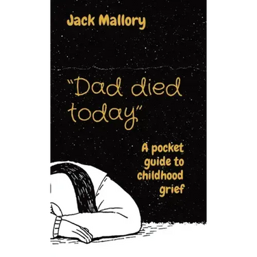 "Dad died today": A pocket guide to childhood grief