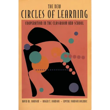The New Circles of Learning: Cooperation in the Classroom and School