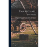 Pan Michael: An Historical Novel of Poland, the Ukraine, and Turkey; a Sequel to "With Fire and Sword" and "The Deluge"