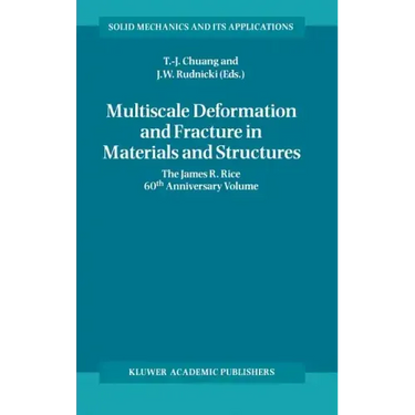 Multiscale Deformation and Fracture in Materials and Structures: The James R. Rice 60th Anniversary Volume