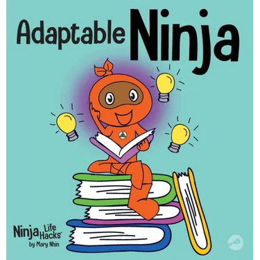 Adaptable Ninja: A Children's Book About Cognitive Flexibility and Set Shifting Skills