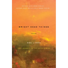 Bright Dead Things: Poems