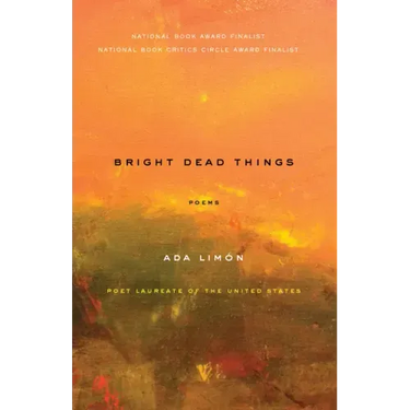 Bright Dead Things: Poems