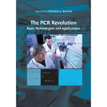 The PCR Revolution: Basic Technologies and Applications