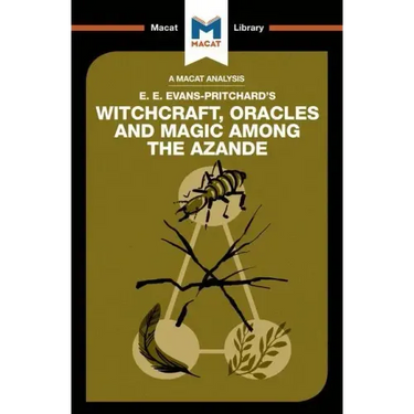 An Analysis of E.E. Evans-Pritchard's Witchcraft, Oracles and Magic Among the Azande