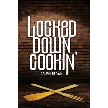 Locked Down Cookin'