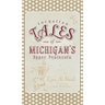 Forgotten Tales of Michigan's Upper Peninsula