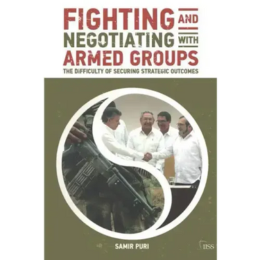 Fighting and Negotiating with Armed Groups: The Difficulty of Securing Strategic Outcomes