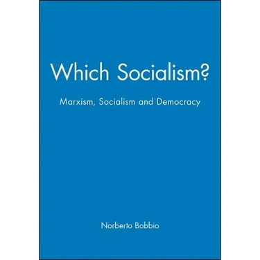 Which Socialism?: Marxism, Socialism and Democracy