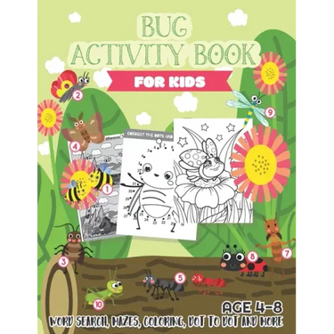 Bug Activity Book for Kids Ages 4-8: Word search, Mazes, Coloring, Dot to dot and more
