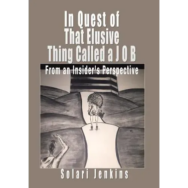In Quest of That Elusive Thing Called a J O B: From an Insider's Perspective