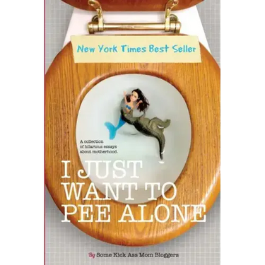 I Just Want to Pee Alone
