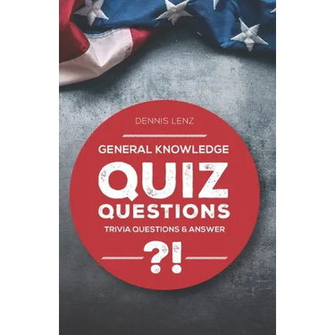 Quiz Questions: General Knowledge - Trivia Questions and Answers