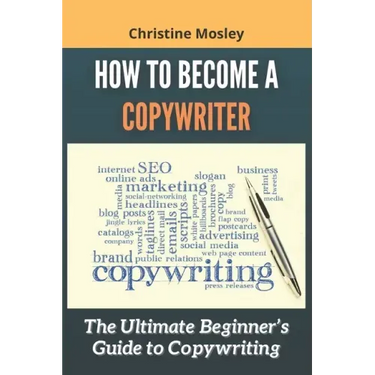 How to Become a Copywriter: The Ultimate Beginner's Guide to Copywriting