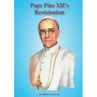The Revisionism of Pope Pius XII