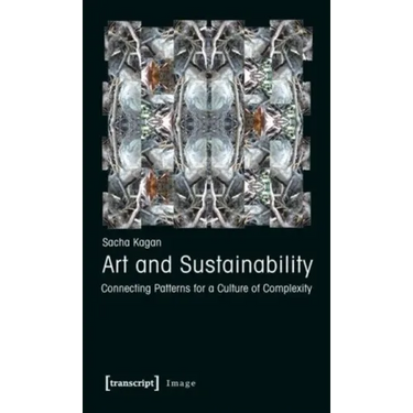 Art and Sustainability: Connecting Patterns for a Culture of Complexity