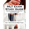MLT Exam Study Guide: Medical Laboratory Technician Exam Study Guide