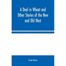 A Deal in Wheat and Other Stories of the New and Old West