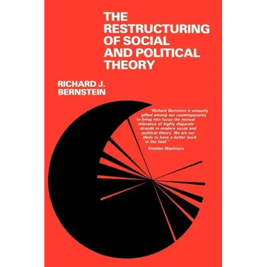 The Restructuring of Social and Political Theory