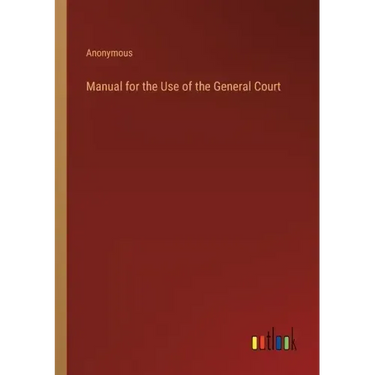 Manual for the Use of the General Court
