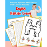 English Haitian Creole Practice Alphabet ABCD letters with Cartoon Pictures: Pratike lèt angle alfabè kreyòl ayisyen ak foto desen
