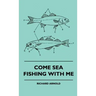 Come Sea Fishing With Me
