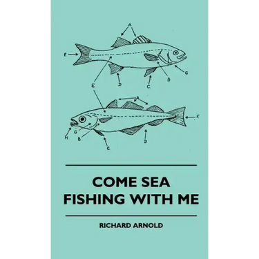 Come Sea Fishing With Me