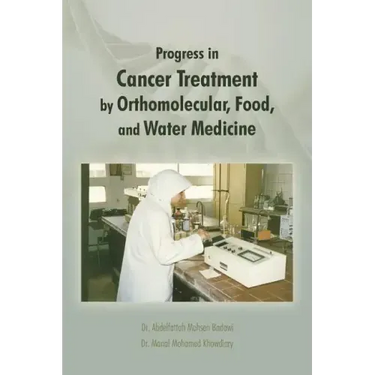 Progress in Cancer Treatment by Orthomolecular, Food, and Water Medicine