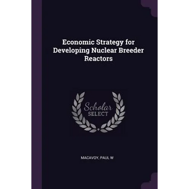 Economic Strategy for Developing Nuclear Breeder Reactors