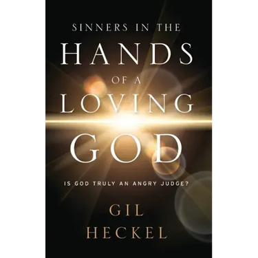 Sinners In The Hands Of A Loving God: Is God Truly An Angry Judge?