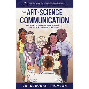 The Art of Science Communication: Sharing Knowledge with Students, the Public, and Policymakers