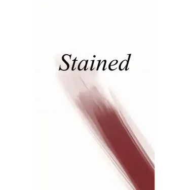Stained: an anthology of writing about menstruation
