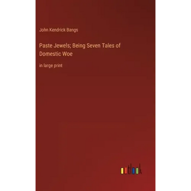 Paste Jewels; Being Seven Tales of Domestic Woe: in large print
