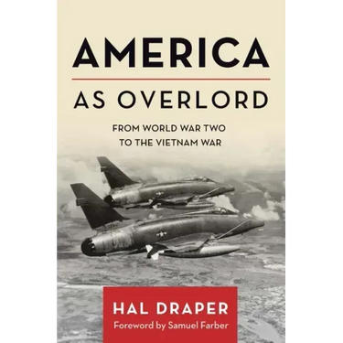 America as Overlord: From World War Two to the Vietnam War