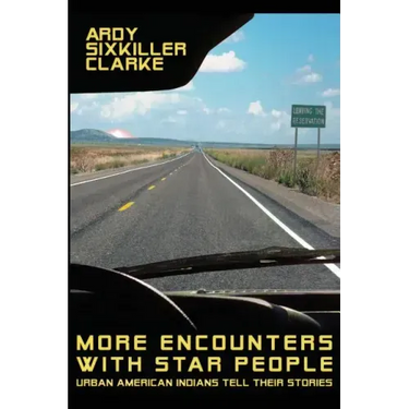 More Encounters with Star People: Urban American Indians Tell their Stories