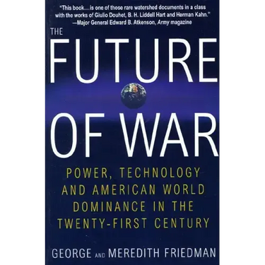 The Future of War: Power, Technology and American World Dominance in the Twenty-First Century