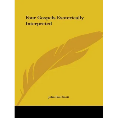 Four Gospels Esoterically Interpreted