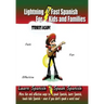 Lightning-fast Spanish For Kids And Families Strikes Again!: More Fun Ways To Learn Spanish, Speak Spanish, And Teach Kids Spanish - Even If You Don't