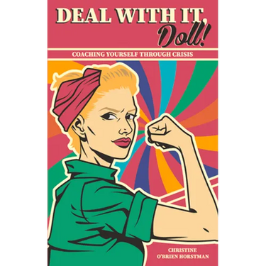Deal With it Doll!: Coaching Yourself Through Crisis