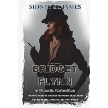 BRIDGET FLYNN - A Female Detective: The Case of the Knights of the Silver Circle